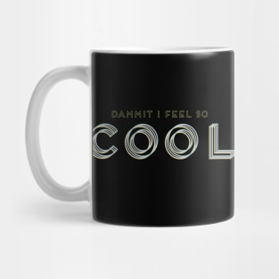 Feelin' So Cool Mug